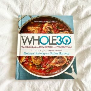 The Whole30 : The 30-Day Guide to Total Health and Food Freedom Hardcover Book